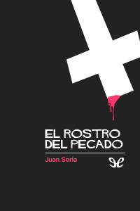 Juan Soria Palacios — El rostro del pecado