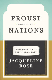 Jacqueline Rose — Proust among the Nations