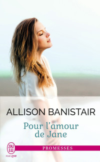 Allison Banistair [Banistair, Allison] — Pour l'amour de Jane