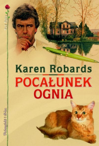 Karen Robards — Pocałunek ognia