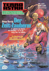 Terrid, Peter — [Terra Astra 321] • [Time Squad 004] • Der Zeit-Zauberer