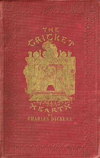 Charles Dickens [Dickens, Charles] — The Cricket on the Hearth
