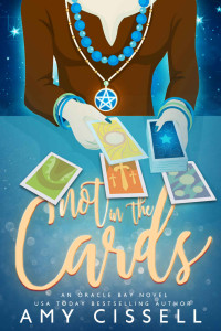 Amy Cissell — Not in the Cards (Oracle Bay 1)