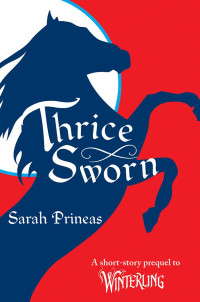 Sarah Prineas — Winterling 0: Thrice Sworn