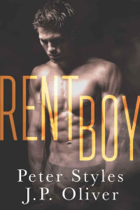 Peter Styles & J.P. Oliver — Rent Boy: A First Time Gay Virgin Romance