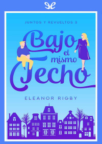 Eleanor Rigby — Bajo el mismo techo