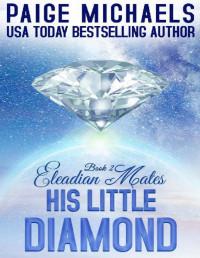 Paige Michaels — His Little Diamond (Eleadian Mates Book 2)