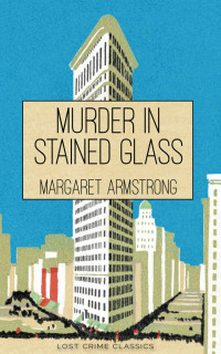 Margaret Armstrong — Murder in Stained Glass