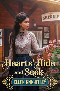 Ellen Knightley — Hearts' Hide and Seek: A Historical Western Romance Novel