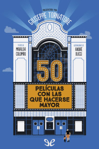 Giuseppe Tornatore & Miralda Colombo — 50 películas con las que hacerse mayor