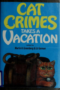 Martin H Greenberg, Ed Gorman [Martin H Greenberg, Ed Gorman] — Cat Crimes Takes a Vacation