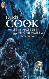 Glen Cook - Compagnie Noire - 2 [Glen Cook - Compagnie Noire - 2] — Le château noir