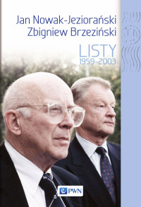 Platt Dobrosawa; — Jan Nowak Jezioraski, Zbigniew Brzeziski. Listy 1959-2003