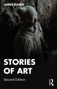 James Elkins — Stories of Art, 2nd Edition