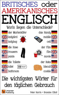 Harris, Peter [Harris, Peter] — Britisches oder Amerikanisches Englisch: Worin liegen die Unterschiede