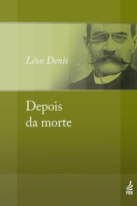 Léon Denis — Depois da morte