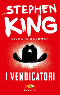 Richard Bachman & Stephen King [Bachman, Richard & King, Stephen] — I Vendicatori