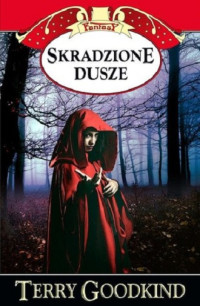 Terry Goodkind — Skradzione Dusze