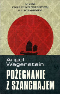 Angel Wagenstein — Pożegnanie z Szanghajem