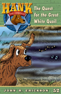 Erickson, John R. — [Hank the Cowdog 52] • The Quest Fort the Great White Quail