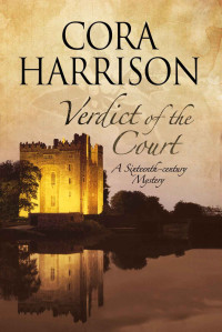 Cora Harrison — Verdict of the Court: A mystery set in sixteenth-century Ireland (A Burren Mystery)