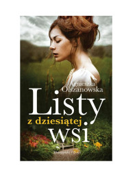 Olszanowska Agnieszka — Listy z dziesiątej wsi