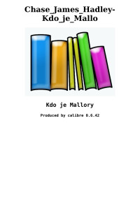 Kdo je Mallory — Chase_James_Hadley-Kdo_je_Mallo