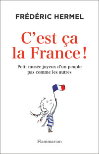 Frédéric Hermel — C’est ça la France !