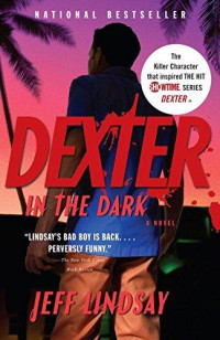 Jeff Lindsay — Dexter in the Dark