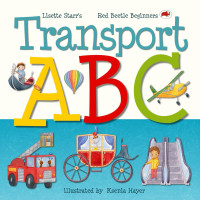 Starr, Lisette — Transport ABC (Red Beetle Beginners)
