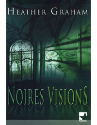 Heather Graham [Graham, Heather] — Noires visions