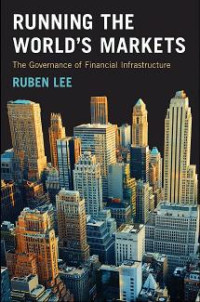 Ruben Lee — Running the World's Markets: The Governance of Financial Infrastructure