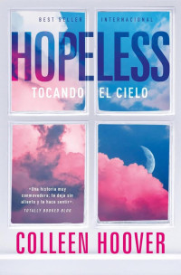 Colleen Hoover — Hopeless. Tocando el cielo