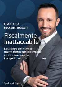 Gianluca Massini Rosati — Fiscalmente inattaccabile