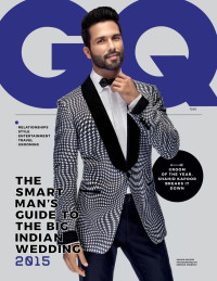Conde Nast India Pvt. Ltd. — GQ India- The Smart Man's Guide to the Big Indian Wedding 2015