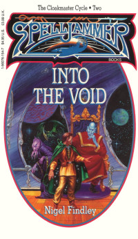 Nigel Findley — Spelljammer: The Cloakmaster Cycle, Book 02 - Into the Void