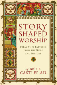 Robbie F. Castlema — Story Shaped Worship