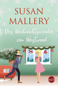 Susan Mallery — Das Weihnachtswunder von Westwood