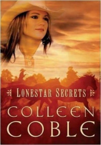 Colleen Coble — Lonestar Secrets