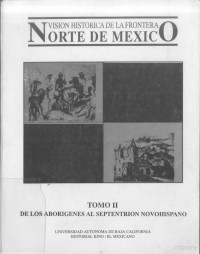 David Piñera Ramírez (Coordinador) — Visión Histórica de la Frontera Norte de México, Tomo II
