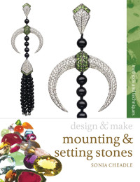 Sonia Cheadle — Mounting and setting stones