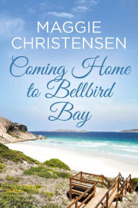 Maggie Christensen — Coming Home to Bellbird Bay (Bluebird Bay, Australia 02)