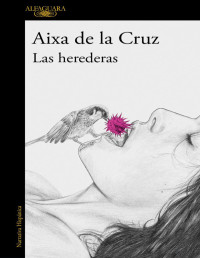 AIXA DE LA CRUZ — LAS HEREDERAS