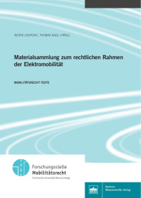 Neven Josipovic, Thomas Nagl (Hrsg.) — Materialsammlung zum rechtlichen Rahmen der Elektromobilität