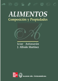 Iciar Astiasarán; J. Alfredo Martínez — Alimentos - Composición y Propiedades