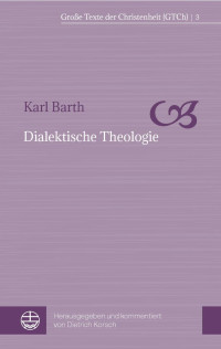 Barth, Karl & Korsch, Dietrich — Dialektische Theologie