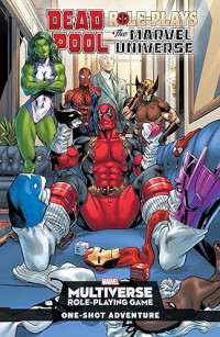 Marvel — Marvel Multiverse RPG - Deadpool Role-Plays The Marvel Universe