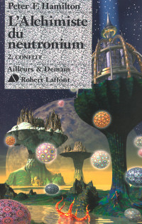 Hamilton, Peter F. — L'Alchimiste du Neutronium II_Conflit [4]