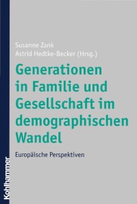 Susanne Zank;Astrid Hedtke-Becker; — Generationen in Familie und Gesellschaft im demographischen Wandel