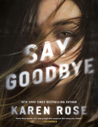 Karen Rose — Say Goodbye